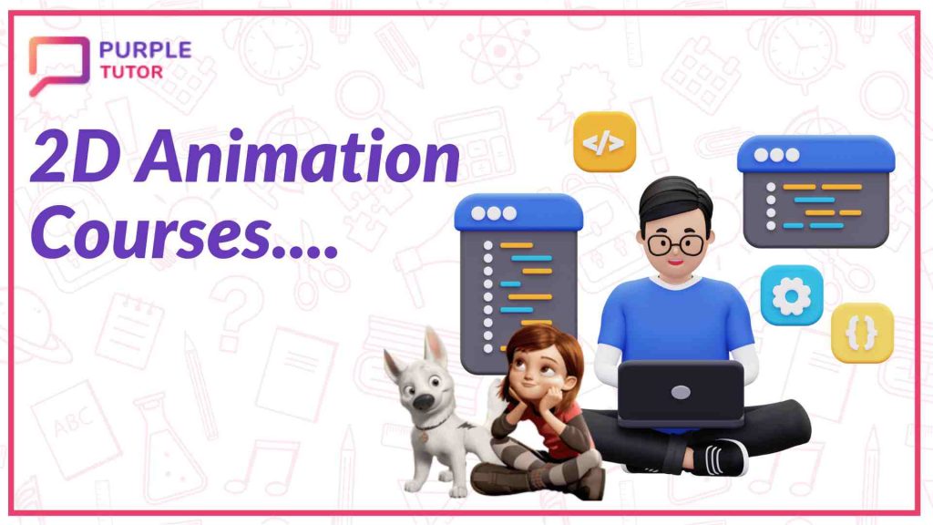 2D Animation Course - Content & Certification - PurpleTutor