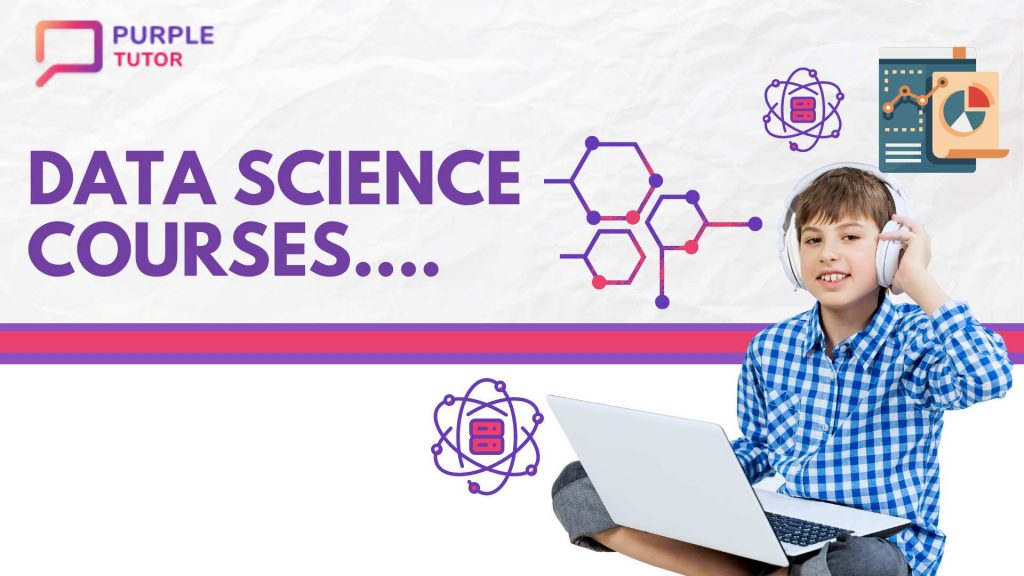 Best Data Scientist Courses & Certifications - PurpleTutor