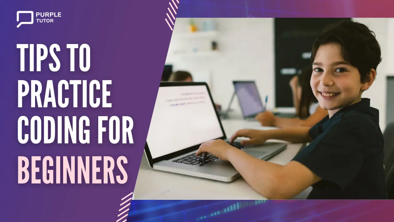 Tips To Practice Coding For Beginners PurpleTutor